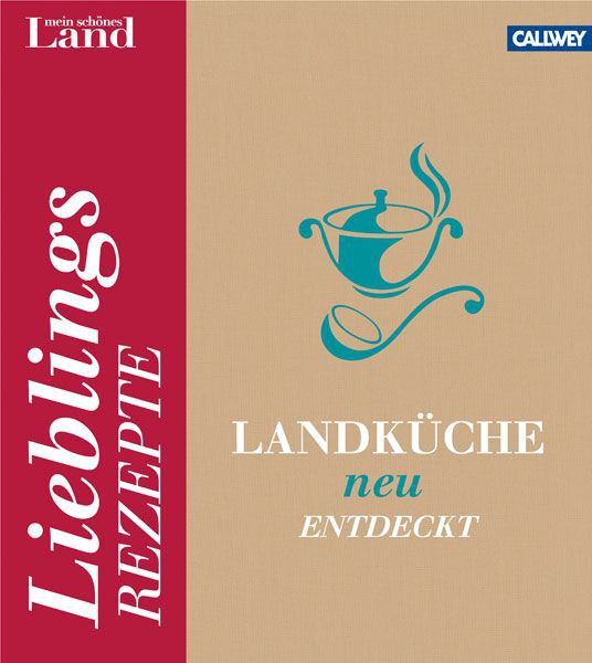 Lieblingsrezepte Landküche neu entdeckt